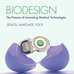 [Download] EPUB 📔 Biodesign: The Process of Innovating Medical Technologies by  Stef