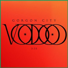 Gorgon City - Voodoo (96x Rework)