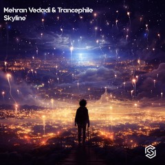 Mehran Vedadi & Trancephile - Skyline (Radio Edit)[Available 11-3-2023]