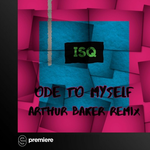 Premiere: ISQ - Ode To Myself (Arthur Baker Remix) - CP Records