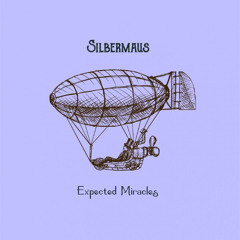 Silbermaus - Expected Miracles