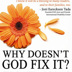 [Read] EBOOK 📰 Why Doesn't God Fix It?: Shining Eternal Light on the Darkness of Chr
