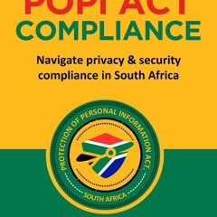Read Book The POPI Act Compliance: Navigate privacy & security compliance in South Africa