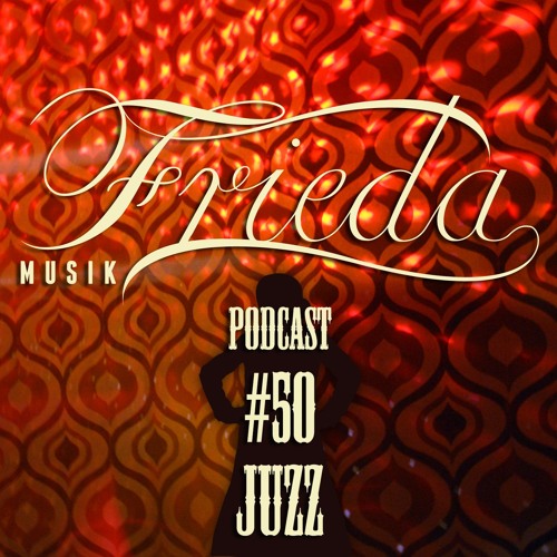 FRIEDA MUSIK PODCAST #50 Juzz @ Friedas Büxe 02.03.2024