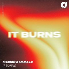 Maikko, Emma LX - It Burns