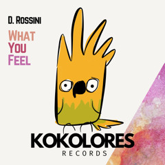 D.Rossini - What You Feel  ⭐️ Exclusive 🦜