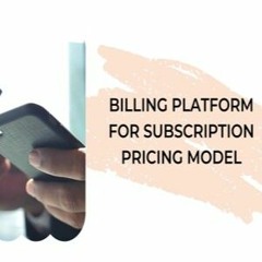 Billing Platform For Subscription Pricing Model