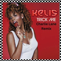 Kelis - Trick Me (Charlie Lane Remix) (Clean)