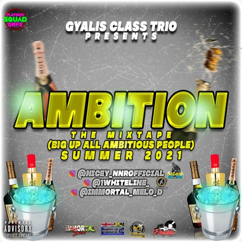GYALIS CLASS TRIO PRESENTS 'AMBITION' SUMMER MIX 2021 (NEW DANCEHALL)
