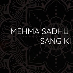 Mehma Sadhu Sang Ki Sunho Mere Meeta (Restored) - Ragi Harbans Singh Ghulla