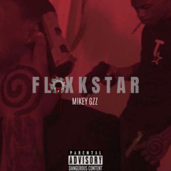 Mikey Gzz- Floxkstar