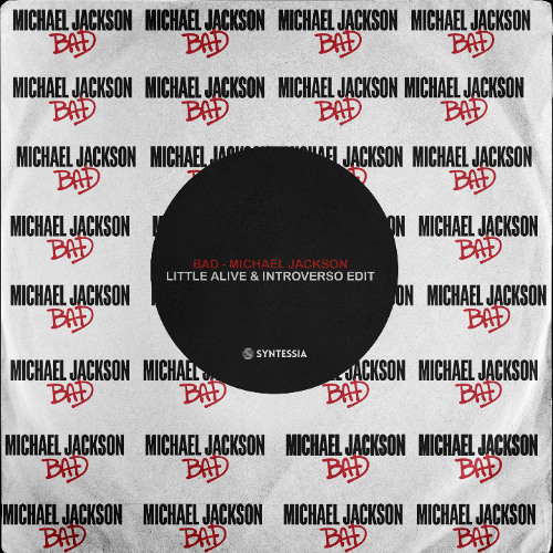 MICHAEL JACKSON - BAD (LITTLE ALIVE & INTROVERSO EDIT)