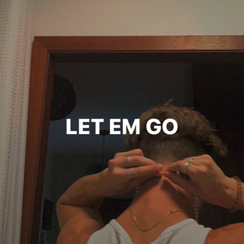 LET EM GO (@chakomadeit X @rioleyva)