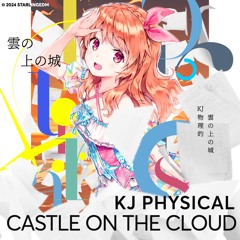 KJ Physical - Castle On The Cloud