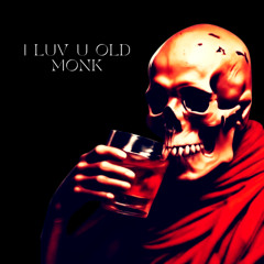 I Luv U Old Monk | Stoner Doom Metal