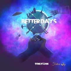 Better Days Feat. Future Joy