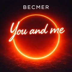 Becmer - You and me (Extended Mix)