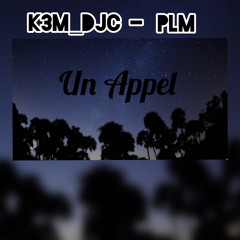 K3M_DJC Feat PLM - Un appel