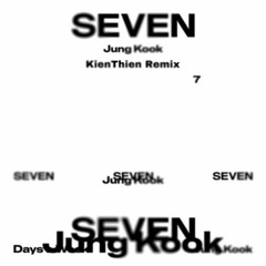 Jung Kook - Seven (KienThien Remix)