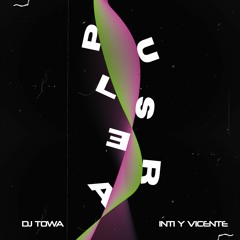 PULSERA - DJ TOWA INTI Y VICENTE