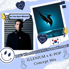 POV: What If ILLENIUM was Korean? | K-POP x EDM Mix Vol III |  K-POP x ILLENIUM Concept Mix