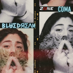 -ZONE- BLUEDREAM x OCEANIC COMA