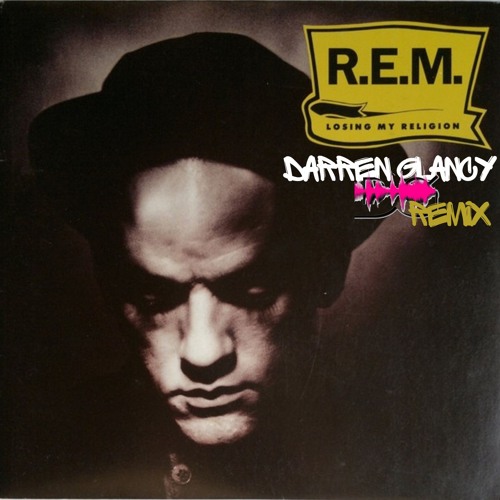 R.E.M - Losing My Religion(Darren Glancy Remix)WiP