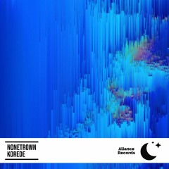 Nonetrown - Korede (Aliance Release)