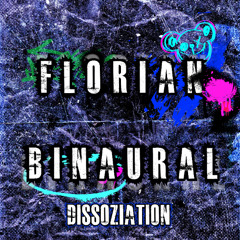 Florian Binaural - Dissoziation [Preview]