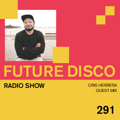 Cris Herrera guest mix - Future Disco