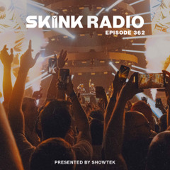 SKINK Radio 362 Presented By Showtek