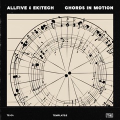 ALLFIVE & Ekitech - Chords in Motion [Template:E]