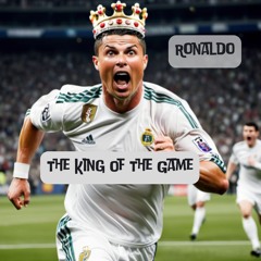 Ronaldo, The King of the Game_