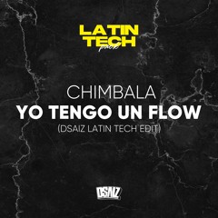 Chimbala - Yo Tengo Un Flow (Dave Saiz Latin Tech Edit)