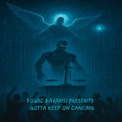 Fouad Baransi Presents: Gotta Keep On Dancing