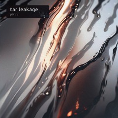 tar leakage