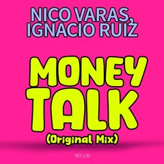 Nico Varas, Ignacio Ruiz . MONEY TALK (Original Mix)