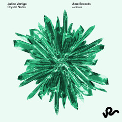 Julien Vertigo - Crystal Notes (Original Mix)