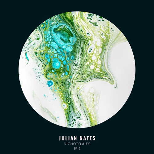 Dichotomies By Julian Nates Episode 15
