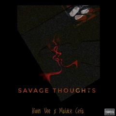 Savage Thoughts X Maluke Cefa (Prod. by MLK Cefa)