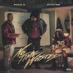 Polo G - No Time Wasted (feat. Future) type beat