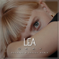 Lea - Okay (Rockmax Remix)