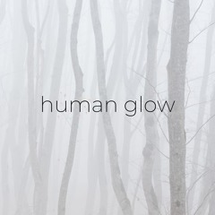 Human Glow