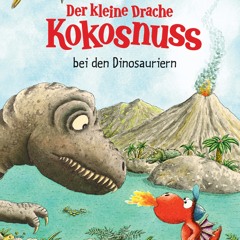 [epub Download] Der kleine Drache Kokosnuss bei den Dino BY : Ingo Siegner