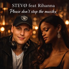 STEVØ (feat Rihanna) – Don’t stop the music /afro house edit/