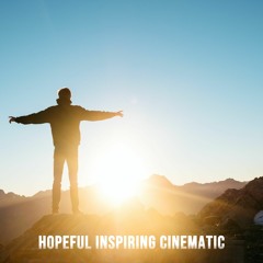 Hopeful Inspiring Cinematic