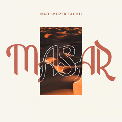 Masar - Nadi Muzik, Tachii