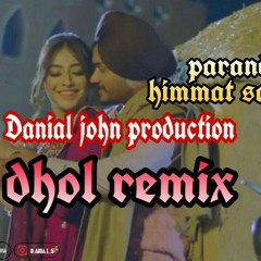 paranda himmat sandhu dhol remix ft danial john production