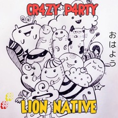 CR4ZY🥴P4RTY 1.0 - LION NATIVE 🦁