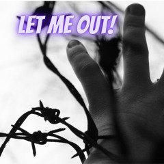 Let Me Out
